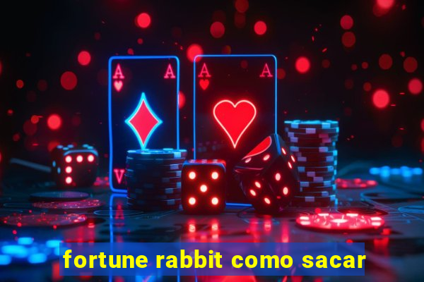 fortune rabbit como sacar